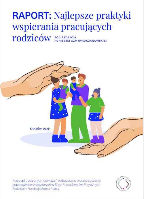 Raport 2022 Najlepsze praktyki wspierania pracujących rodziców