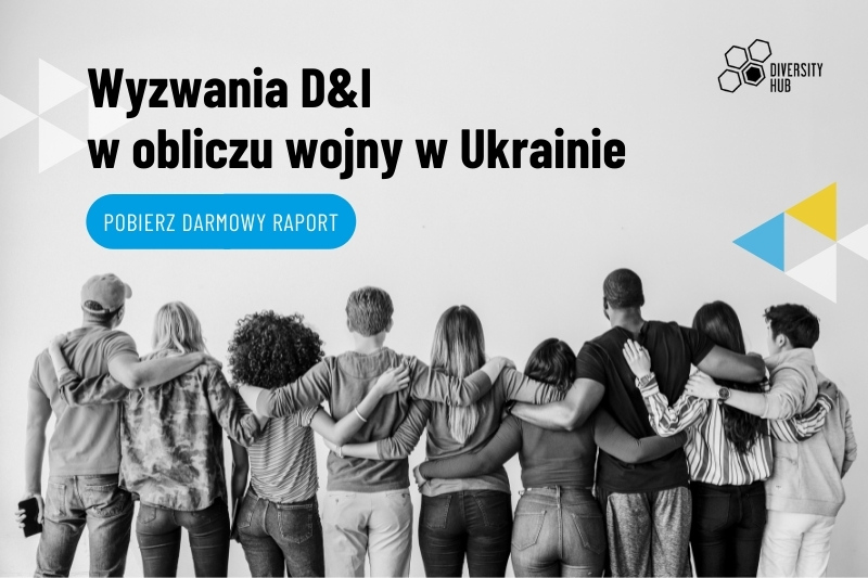 Wyzwania D&I w obliczu wojny w Ukrainie