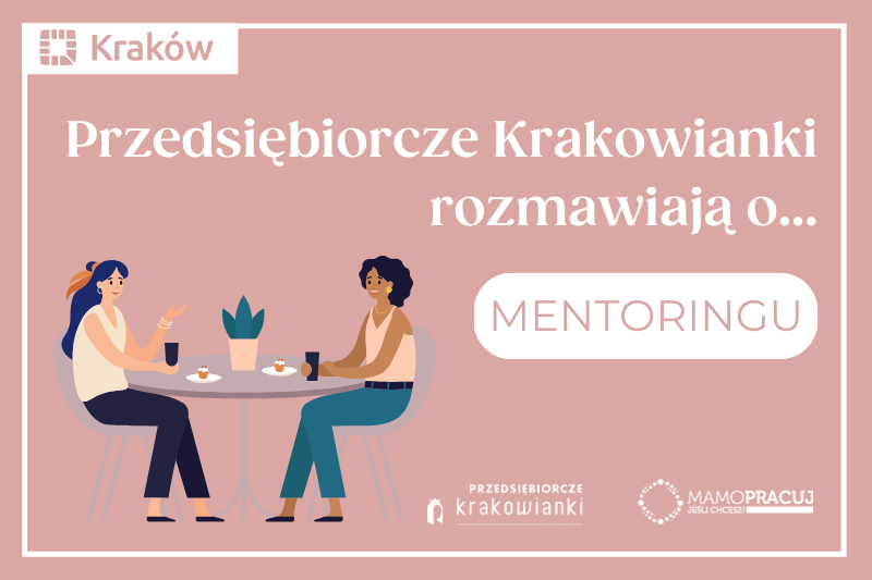Przedsiębiorcze Krakowianki rozmawiają o… MENTORINGU